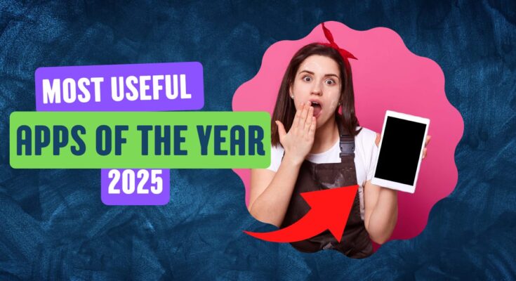 Most Useful Apps Of The Year 2025